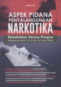 Image of Aspek pidana penyalahgunaan narkotika : rehabilitasi versus penjara