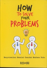 Image of How to solve your problems : menyelesaikan masalah semudah membaca buku