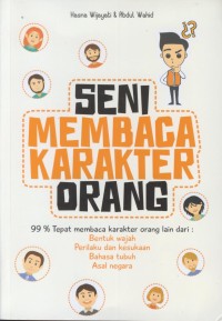 Image of Seni membaca karakter orang : 99 % tepat membaca karakter orang lain dari