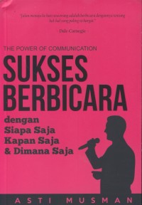 Image of The power of communication : sukses berbicara dengan siapa saja kapan saja & dimana saja