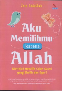 Image of Aku memilihmu karena allah : kiat-kiat memilih calon suami yang shalih dan syar'i