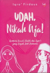 Image of Udah nikah aja! : kriteria cowok shalih dan syar'i yang layak jadi imammu