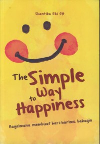 Image of The simple way to happiness : bagaimana membuat hari-harimu bahagia