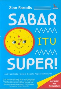 Image of Sabar Itu Super : aktivasi sabar dalam segala aspek kehidupan