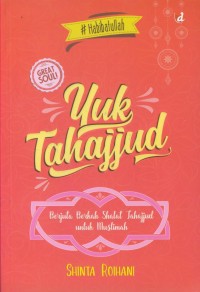 Image of Yuk tahajjud : berjuta berkah shalat tahajjud untuk muslimah