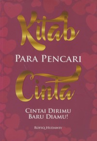 Image of Kitab para pencari cinta : cintai dirimu baru duniamu!