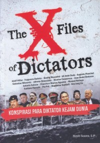 Image of The x files of dictators : konspirasi para diktator kejam dunia