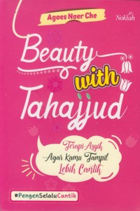 Image of Beauty with tahajjud : terapi asyik agar kamu tampil lebih cantik