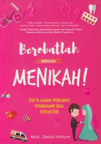 Image of Berobatlah dengan menikah! : fakta ilmiah pernikahan bagi kesehatan