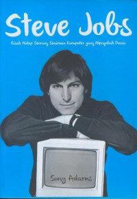 Image of Steve jobs : kisah hidup seorang seniman komputer yang mengubah dunia