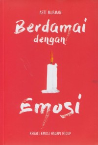 Image of Berdamai dengan emosi : kenali emosi, hadapi hidup