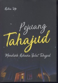 Image of Pejuang tahajjud : menelisik rahasia salat tahajud