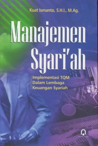 Image of Manajemen syariah : implementasi TQM dalam lembaga keuangan syariah