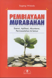 Image of Pembiayaan murabahah : esensi, aplikasi, akuntansi, permasalahan & solusi