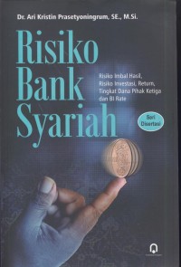 Image of Risiko bank syariah : risiko imbal hasil, risiko investasi, return, tingkat dana pihak ketiga dan BI rate