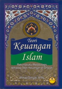 Image of Teori keuangan islam : rekonstruksi metodologis terhadap teori keuangan al-ghazali