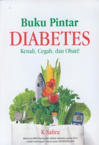 Image of Buku pintar diabetes : kenali, cegah, dan obati!