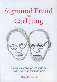 Image of Sigmund freud vs carl jung : sebuah pertikaian intelektual antarmazhab psikoanalisis
