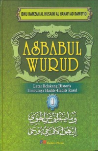 Image of Asbabul wurud :latar belakang historis timbulnya hadist-hadist rasul 1