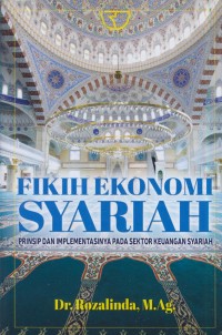 Image of Fikih ekonomi syariah : prinsip dan implementasinya pada sektor keuangan syariah