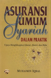 Image of Asuransi umum syariah dalam praktik : upaya menghilangkan gharar, maisir, dan riba