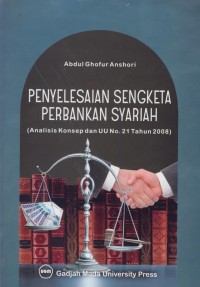 Image of Penyelesaian sengketa perbankan syariah (analisis konsep dan UU no. 21 tahun 1008)