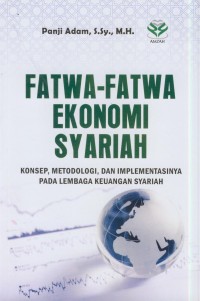 Image of Fatwa-fatwa ekonomi syariah :konsep, metodologi, dan implementasinya pada lembaga keuangan syariah