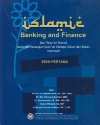 Image of Islamic banking and finance : dari teori ke praktik bank dan keuangan syari'ah sebagai solusi dan bahan alternatif