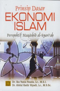 Image of Prinsip dasar ekonomi islam :perspektif maqashid al-syariah