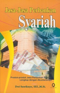 Image of Jasa-jasa perbankan syariah :produk-produk jasa perbankan syariah lengkap dengan akuntansinya
