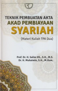 Image of Teknik pembuatan akta akad pembiayaan syariah (materi kuliah TPA dua)