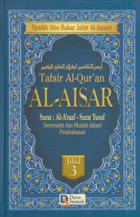 Image of Tafsir al-Qur'an  Al-Aisar surat :Al-A'raaf - Surat Yusuf sistematis dan mudah dalam pembahasan jil. 3