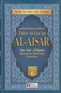 Image of Tafsir al-Qur'an  Al-Aisar surat :Saba-Al-Hujuraat sistematis dan mudah dalam pembahasan jil. 6