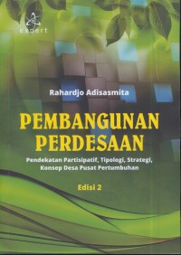 Image of Pembangunan perdesaan : pendekatan partisipatif, tipologi, strategi, konsep desa pusat pertumbuhan Ed.2