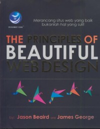 Image of the principles of beatiful web design : merancang situs web yang baik bukanlah hal yang sulit