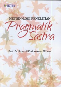 Image of Metodologi penelitian pragmatik sastra