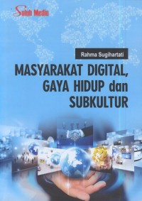 Image of Masyarakat digital, gaya hidup dan subkultur