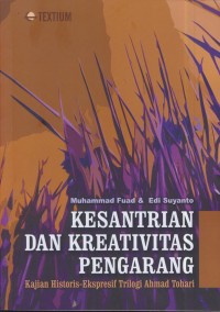 Image of Kesantrian dan kreatifitas  pengarang : kajian historis- ekspresif trilogi ahmad tohari