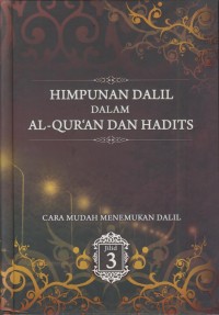Image of Himpunan dalil dalam Al-Qur'an dan hadist :cara mudah menemukan dalil Jil.3