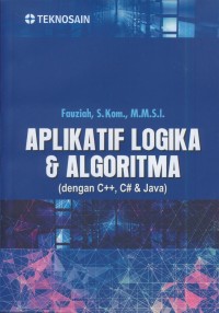 Image of Aplikatif logika & algoritma (dengan C++, C# & java)