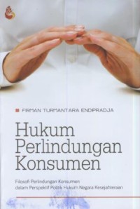 Image of Hukum perlindungan konsumen : filosofi perlindungan konsumen dalam perspektif politik hukum negara kesejahteraan
