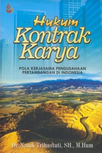 Image of Hukum kontrak karya : pola kerjasama pengusahaan pertambangan di Indonesia