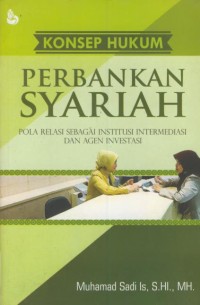 Image of Konsep hukum perbankan suariah : pola relasi sebagai institusi intermediasi dan agen investasi