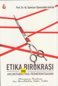Image of Etika birokrasi dan akuntabilitas pemerintahan : manajemen birikrasi dan akuntabilitas sektor publik