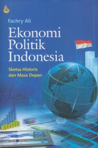 Image of Ekonomi politik indonesia : sketsa historis dan masa depan
