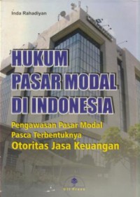 Image of Hukum pasar modal di Indonesia : pengawasan pasar modal pasca terbentuknya otoritas jasa keuangan