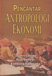 Image of Pengantar antropologi ekonomi