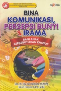 Image of Bina komunikasi persepsi bunyi & irama : bagi anak berkebutuhan khusus
