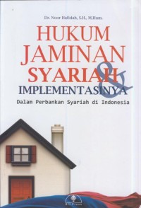 Image of Hukum jaminan syariah implementasi : dalam perbankan syariah di Indonesia