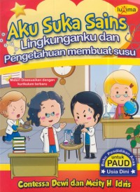 Image of Aku suka sains : lingkunganku dan pengetahuan membuat susu